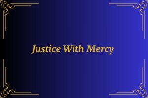 Justice with mercy